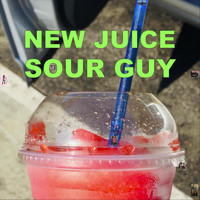 Sour Guy - New Juice (Explicit)