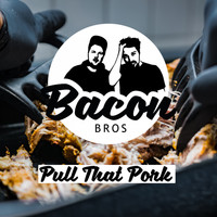 Bacon Bros - Pull That Pork