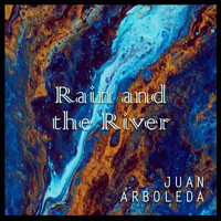 Juan Arboleda - Rain and the River