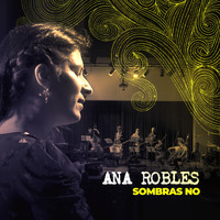 Ana Robles - Sombras No (En Vivo)