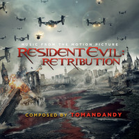 tomandandy - Resident Evil: Retribution (Original Motion Picture Soundtrack)