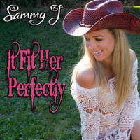 Sammy J - It Fit Her Perfectly