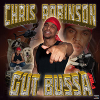 Chris Robinson - Gut Bussa, Vol. 1 (Explicit)