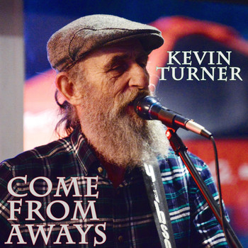 Kevin Turner - Come from Aways