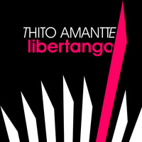 Thito Amantte - Libertango