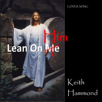 Keith Hammond - Lean on Him