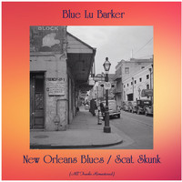 Blue Lu Barker - New Orleans Blues / Scat Skunk (All Tracks Remastered)