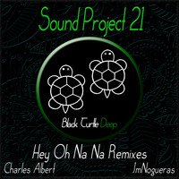 Sound Project 21 - Hey Oh Na Na Remixes