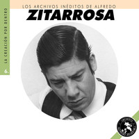 Alfredo Zitarrosa - Los Archivos Inéditos de Alfredo Zitarrosa: La Creación por Dentro, Vol. 6