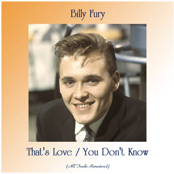 Billy Fury - That's Love / You Don't Know (All Tracks Remastered)