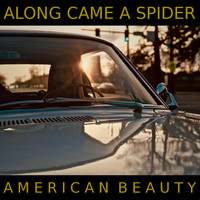 Along Came A Spider - American Beauty