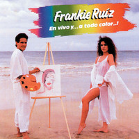 Frankie Ruíz - En Vivo Y... A Todo Color..!