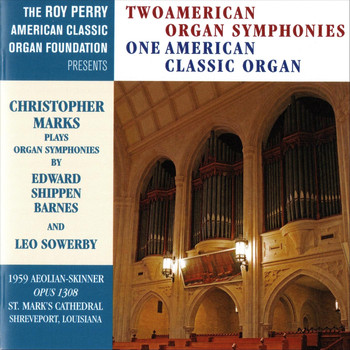 Christopher Marks - Two American Organ Symphonies - One American Classic Organ
