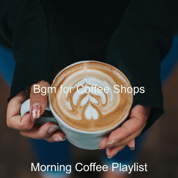 Morning Coffee Playlist - Bgm for Coffee Shops