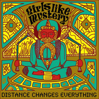 Girls Like Mystery - Distance Changes Everything