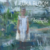 Luka Bloom - Isabelle