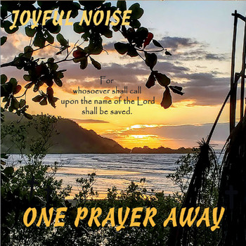 Joyful Noise - One Prayer Away
