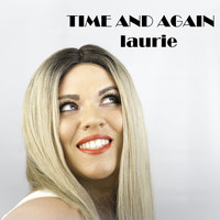 Laurie - TIME AND AGAIN