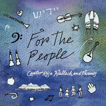 Cantor Risa Wallach and Friends - For the People
