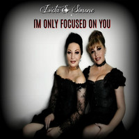 Iveta & Simone - I'm Only Focused on You