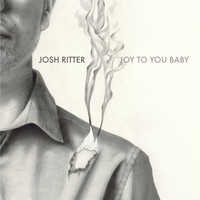 Josh Ritter - Joy to You Baby