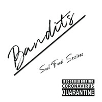 Bandits - Soul Food Session