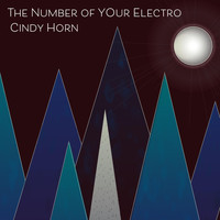 Cindy Horn - The Number of Your Electro