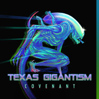 Texas Gigantism - Covenant (Explicit)