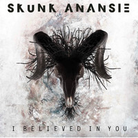 Skunk Anansie - I Believed in You