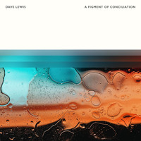 Dave Lewis - A Figment Of Conciliation