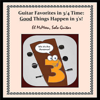 El McMeen - Guitar Favorites in 3/4 Time: Good Things Happen in 3's!