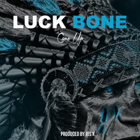 Luck Bone - Came Up (Explicit)