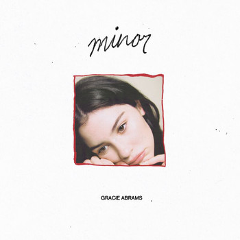 Gracie Abrams - minor