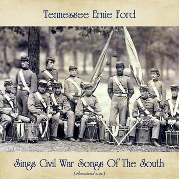 Tennessee Ernie Ford - Tennessee Ernie Ford Sings Civil War Songs Of The South (Remastered 2020)
