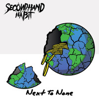 Secondhand Habit - Next to None