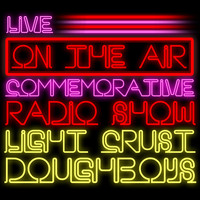 The Light Crust Doughboys - Live! on the Air: Commemorative Radio Show