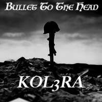 Kol3ra - Bullet to the Head