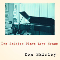 Don Shirley - Don Shirley Plays Love Songs