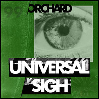 Orchard - Universal Sigh