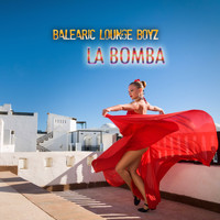 Balearic Lounge Boyz - La Bomba