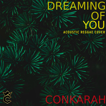 Conkarah - Dreaming Of You