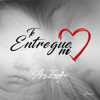 Ary Zendher - Te Entregue Mi Corazón