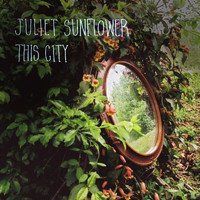 Juliet Sunflower - This City (Explicit)