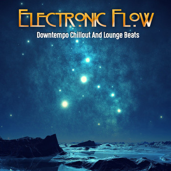 Various Artists - Electronic Flow (Downtempo Chillout And Lounge Beats)