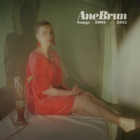 Ane Brun - Songs 2003-2013