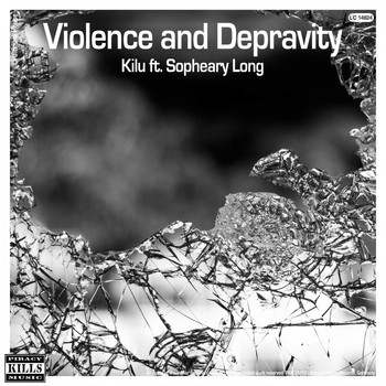 Kilu feat. Sopheary Long - Violence and Depravity