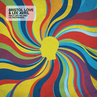 Bristol Love & Lee Avril - Feels Like We Only Go Backwards