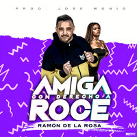 Ramón de la Rosa - Amiga Con Derecho a Roce
