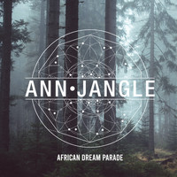 Ann Jangle - African Dream Parade (Explicit)