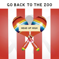 Go Back To The Zoo - Head up High (Radio Edit)